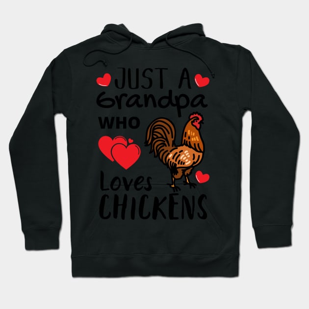 JUST A GRANDPA WHO LOVES CHICKENS | Funny Chicken Quote | Farming Hobby Hoodie by KathyNoNoise